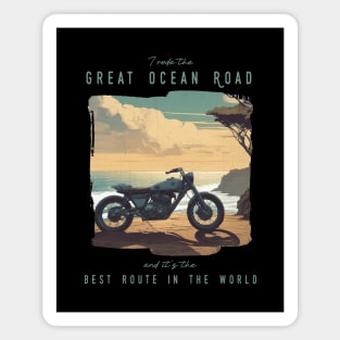 I rode the Great Ocean Road and it is the best motorcycle route in the world Magnet